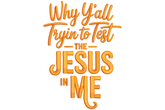 Jesus Quote: Why Y'all Tryin to Test the Jesus in Me