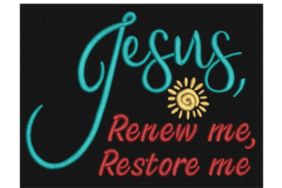 Jesus Renews, Restore: A Designer’s Honest Look at This Faith-Filled Embroidery Design