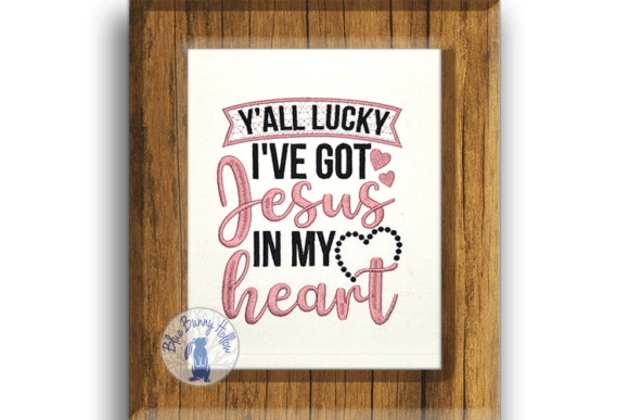 Y All Lucky I ve Got Jesus in My Heart